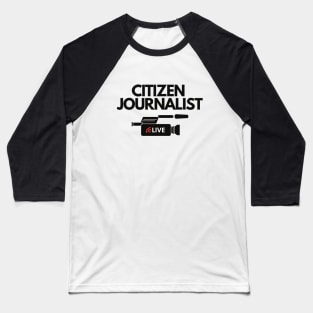 Citizen Journalist Baseball T-Shirt